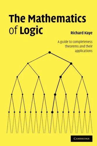 The Mathematics of Logic (English, Richard W. Kaye)