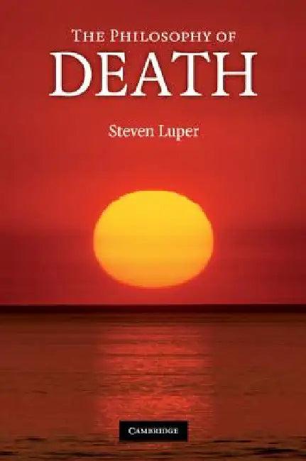 The Philosophy of Death (English, Steven Luper)