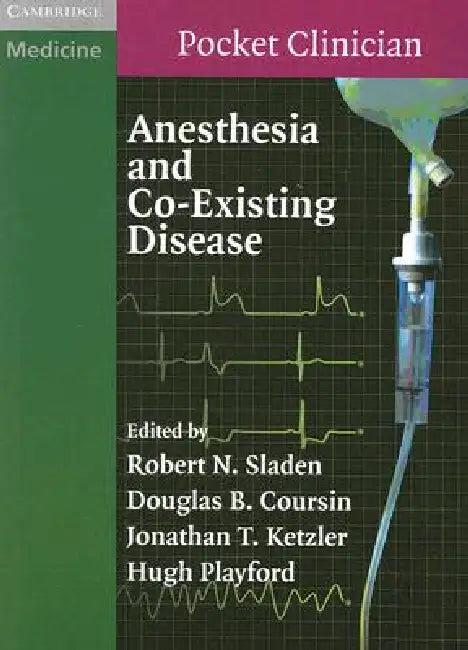 Anesthesia and Co-Existing Disease (English, Robert Sladen | Douglas B. Coursin | Jonathan T. Ketzler)