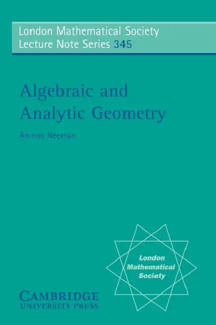 Algebraic and Analytic Geometry (English, Amnon Neeman)