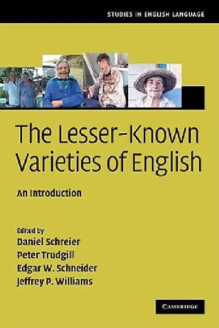 The Lesser-Known Varieties of English (English, Daniel Schreier | Peter Trudgill | Edgar W. Schneider)