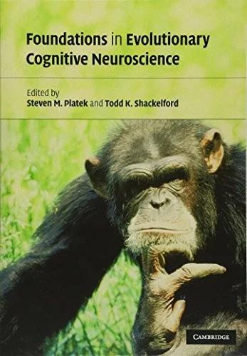Foundations in Evolutionary Cognitive Neuroscience (English, Steven M. Platek | Todd K. Shackelford)