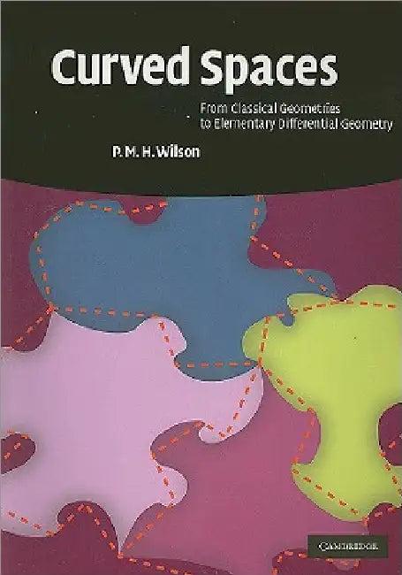 Curved Spaces (English, P. M. H. Wilson)