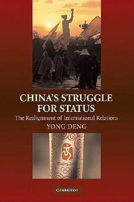 China's Struggle for Status (English, Yong Deng)