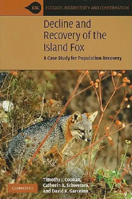 Decline and Recovery of the Island Fox (English, Timothy J. Coonan | Catherin A. Schwemm | David K. Garcelon)