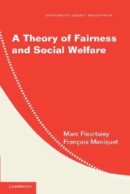 A Theory of Fairness and Social Welfare (English, Marc Fleurbaey | François Maniquet)