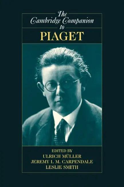 The Cambridge Companion to Piaget (English, Ulrich Müller | Jeremy I. M. Carpendale | Leslie Smith)