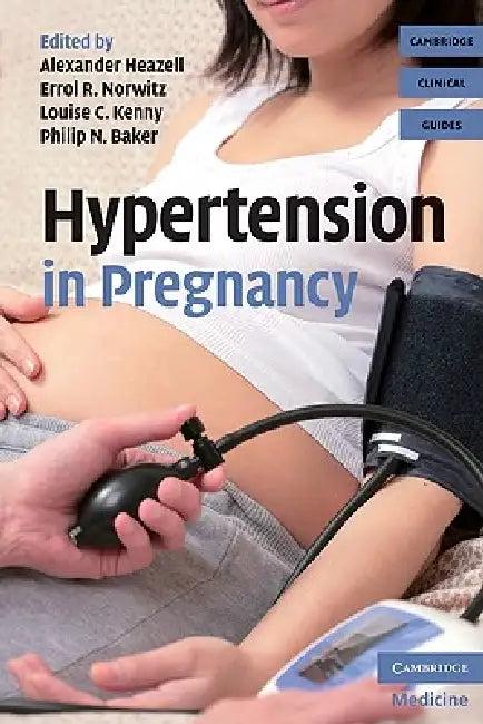 Hypertension in Pregnancy (English, Alexander Heazell | Errol R. Norwitz | Louise C. Kenny)