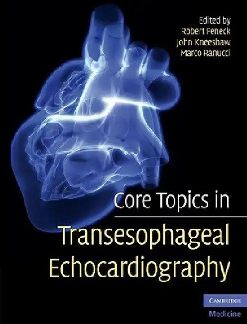 Core Topics in Transesophageal Echocardiography (English, Robert Feneck | John Kneeshaw | Marco Ranucci)