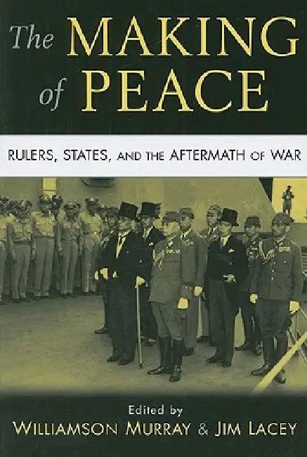 The Making of Peace (English, Williamson Murray | Jim Lacey)