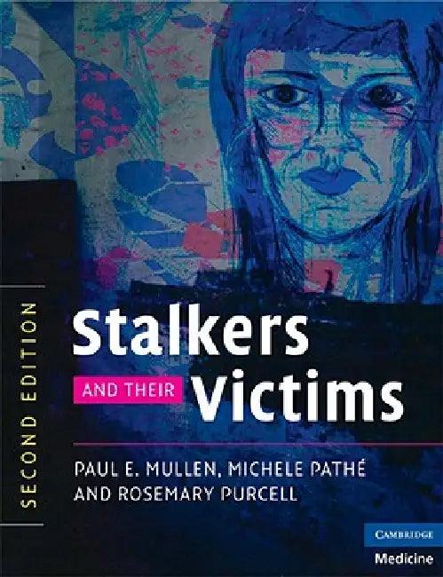 Stalkers and their Victims (English, Paul E. Mullen | Michele Pathé | Rosemary Purcell)