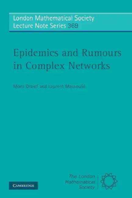 Epidemics and Rumours in Complex Networks (English, Moez Draief | Laurent Massoulie)