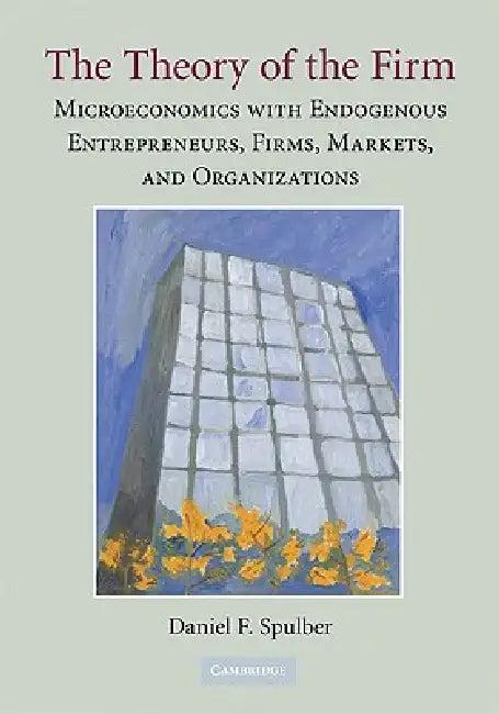 The Theory of the Firm (English, Daniel F. Spulber)