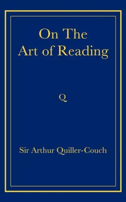 On the Art of Reading (English, Arthur Quiller-Couch)