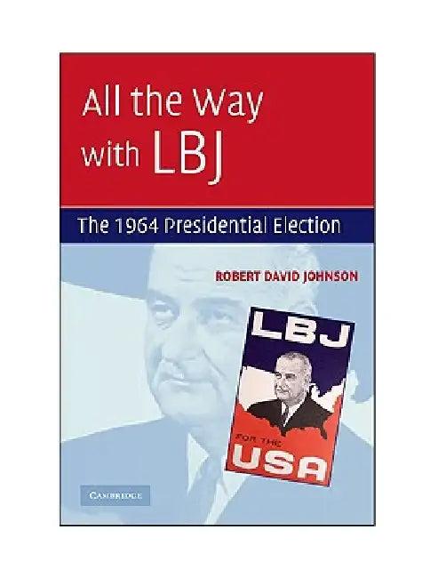 All the Way with LBJ (English, Robert David Johnson)