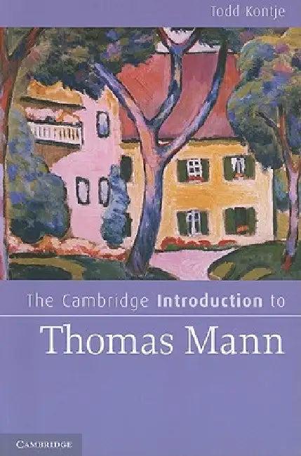 The Cambridge Introduction to Thomas Mann (English, Todd Kontje)