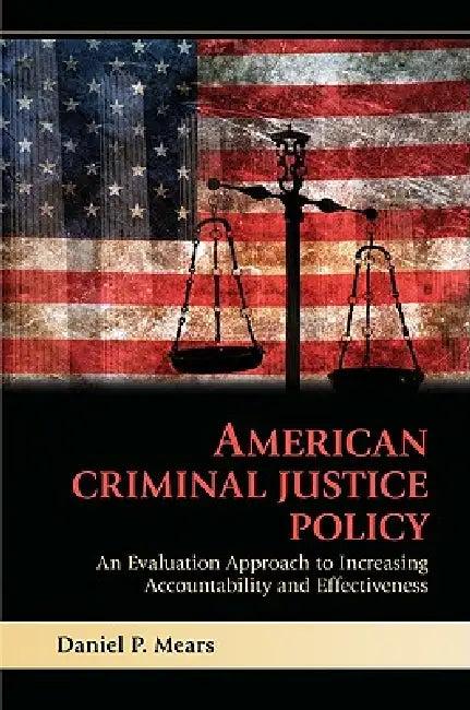 American Criminal Justice Policy (English, Daniel P. Mears | Mears Daniel P.)