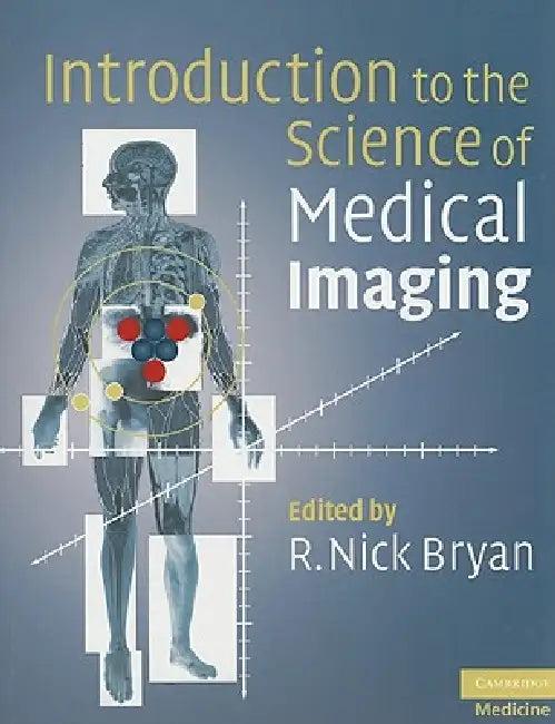 Introduction to the Science of Medical Imaging (English, R. Nick Bryan)
