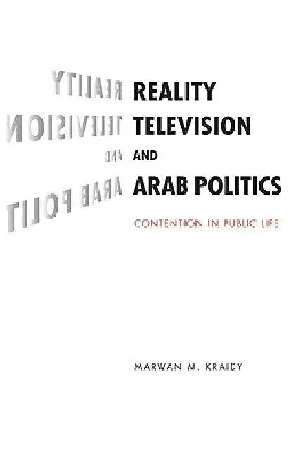 Reality Television and Arab Politics (English, Marwan M. Kraidy)