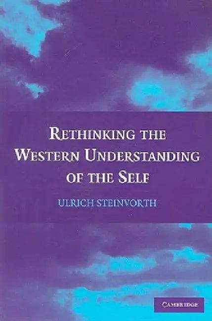 Rethinking the Western Understanding of the Self (English, Ulrich Steinvorth)
