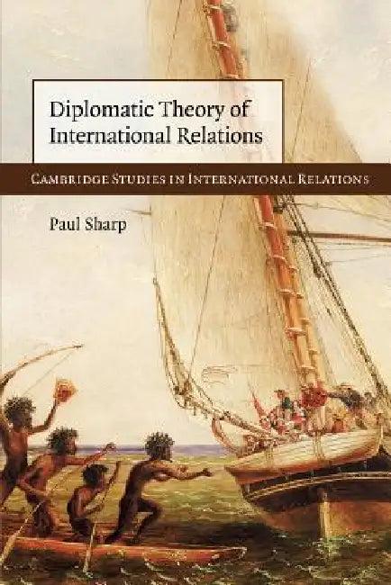 Diplomatic Theory of International Relations (English, Paul Sharp)