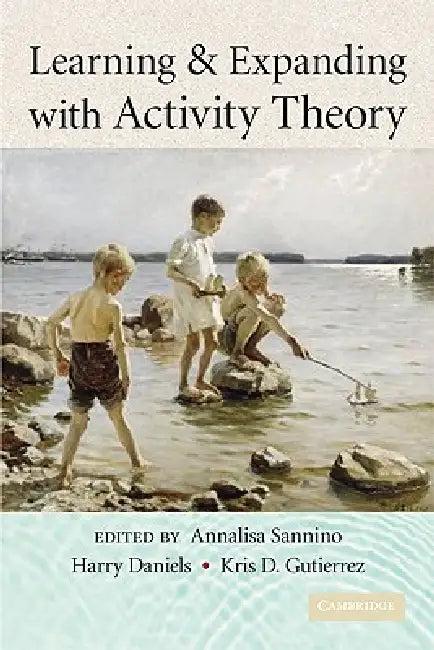 Learning and Expanding with Activity Theory (English, Annalisa Sannino | Harry Daniels | Kris D. Gutierrez)