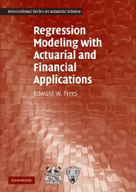 Regression Modeling with Actuarial and Financial Applications (English, Edward W. Frees)