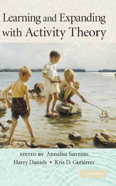 Learning and Expanding with Activity Theory (English, Annalisa Sannino | Harry Daniels | Kris D. Gutierrez)
