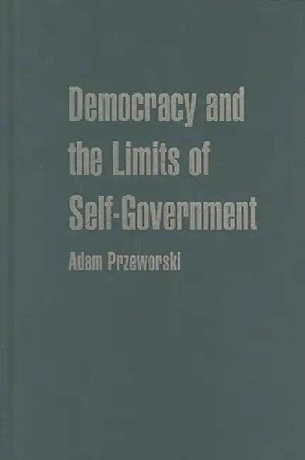 Democracy and the Limits of Self-Government (English, Adam Przeworski)
