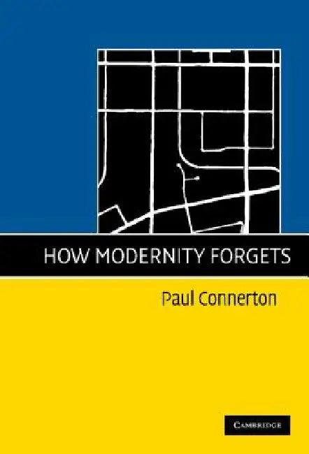 How Modernity Forgets (English, Paul Connerton)