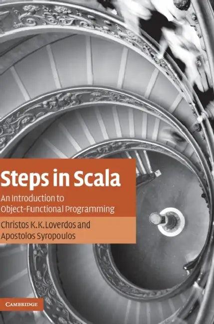 Steps in Scala (English, Christos K. K. Loverdos | Apostolos Syropoulos)