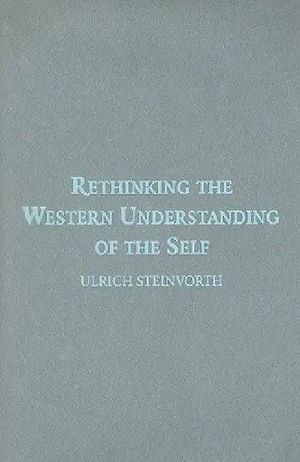 Rethinking the Western Understanding of the Self (English, Ulrich Steinvorth)