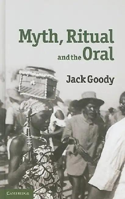 Myth, Ritual and the Oral (English, Jack Goody)