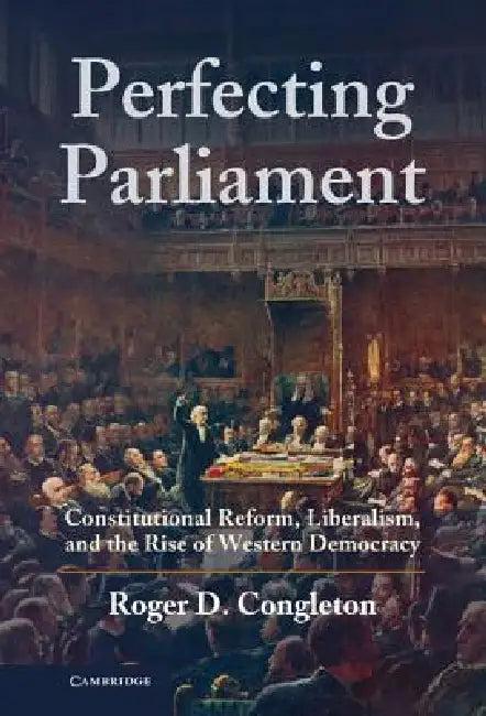 Perfecting Parliament (English, Roger D. Congleton)