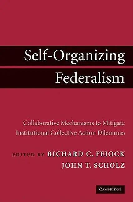Self-Organizing Federalism (English, Richard C. Feiock | John T. Scholz)