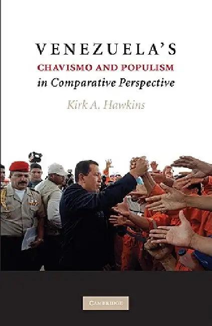 Venezuela's Chavismo and Populism in Comparative Perspective (English, Kirk A. Hawkins)