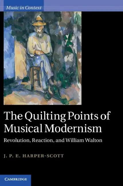 The Quilting Points of Musical Modernism (English, J. P. E. Harper-Scott)