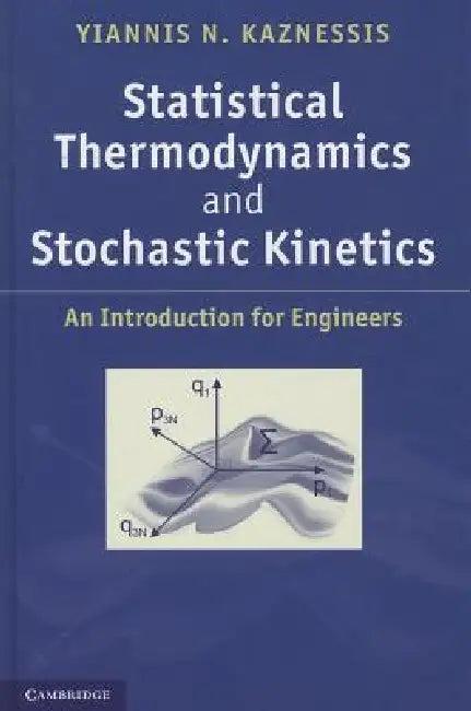 Statistical Thermodynamics and Stochastic Kinetics (English, Yiannis N. Kaznessis)
