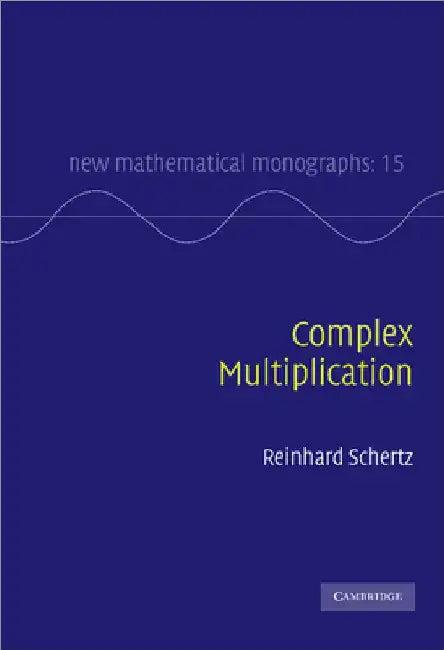Complex Multiplication (English, Reinhard Schertz)