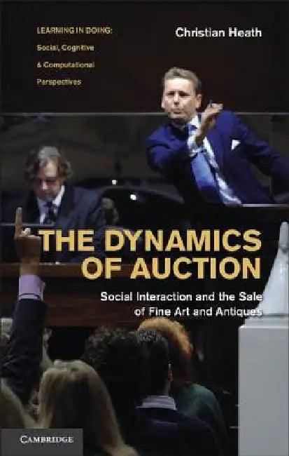 The Dynamics of Auction (English, Christian Heath)