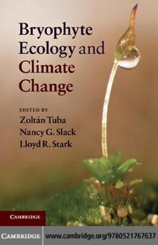 Bryophyte Ecology and Climate Change (English, Zoltán Tuba | Nancy G. Slack | Lloyd R. Stark)
