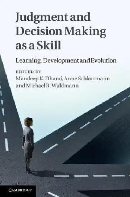 Judgment and Decision Making as a Skill (English, Mandeep K. Dhami)