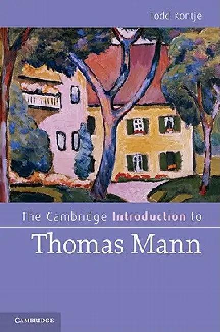 The Cambridge Introduction to Thomas Mann (English, Todd Kontje)
