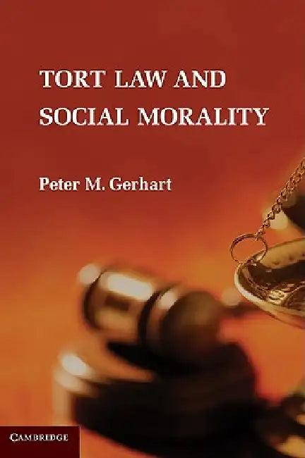 Tort Law and Social Morality (English, Peter M. Gerhart)