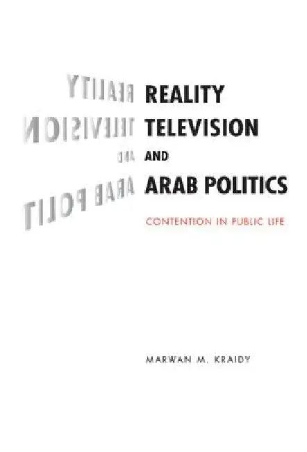 Reality Television and Arab Politics (English, Marwan M. Kraidy)