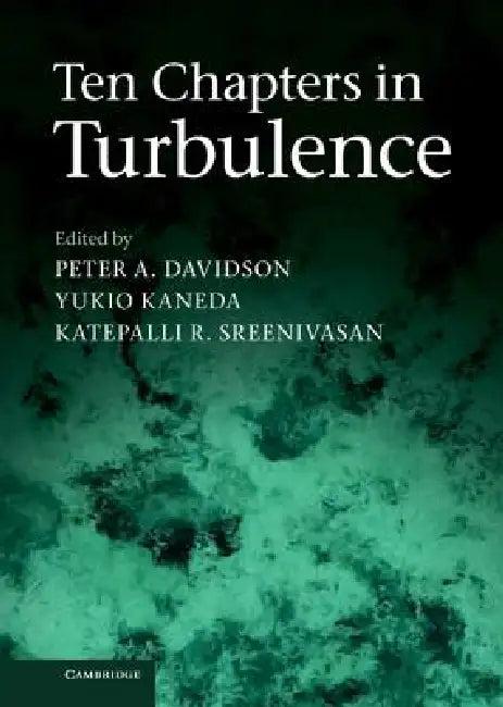 Ten Chapters in Turbulence (English, Peter A. Davidson | Yukio Kaneda | Katepalli R. Sreenivasan)