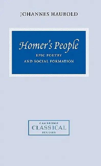 Homer's People (English, Johannes Haubold | P. E. Easterling | M. K. Hopkins)