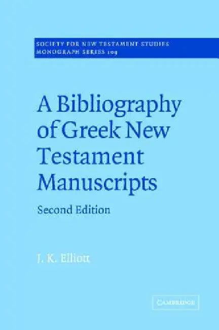 A Bibliography of Greek New Testament Manuscripts (English, J. K. Elliott | John Court)
