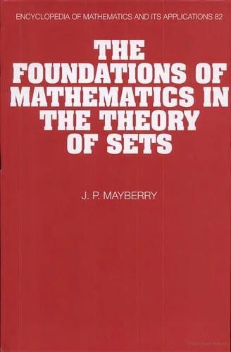The Foundations of Mathematics in the Theory of Sets (English, John P. Mayberry)