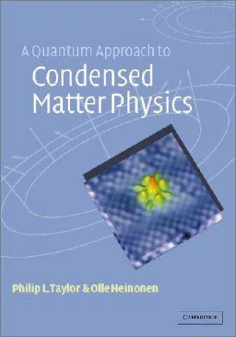 A Quantum Approach to Condensed Matter Physics (English, Philip L. Taylor | O. Heinonen | Olle Heinonen)